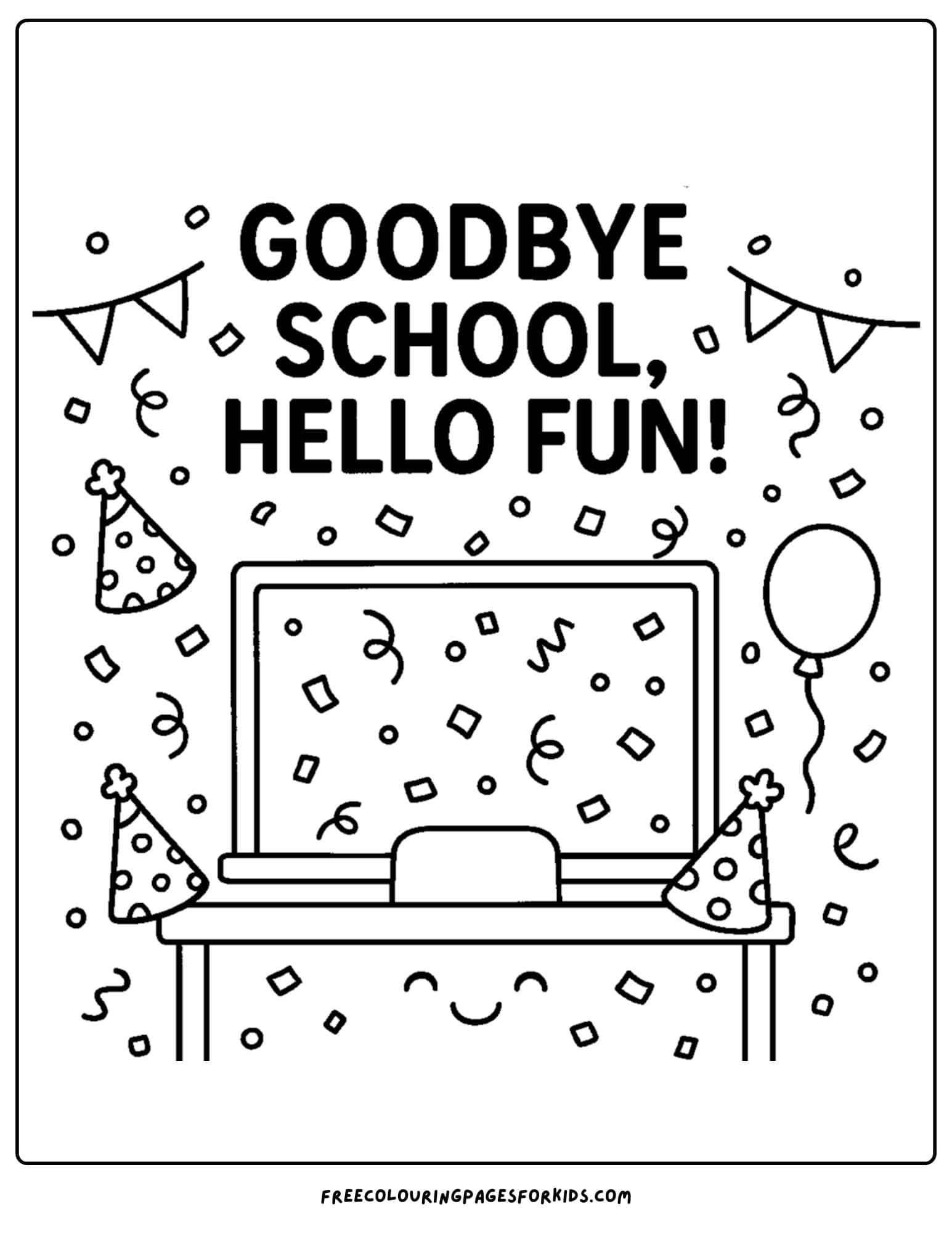 last day of school goodbye school hello fun